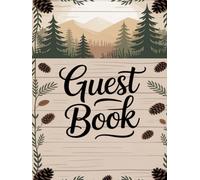 Rustic Guest Book: Cabin guest book for Vacation Rentals Visitor Log Book for Mountain Lodges, Lake Houses, and Cozy Cabins