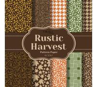 Rustic Harvest Pattern Paper: Autumn Leaves and Houndstooth Pattern Sheets for Scrapbooking, Card Making, Junk Journals, Origami, and Other Cut and Create Paper Crafts