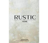 Rustic Home Decorative Book: Table Book For Design Lovers | Style and Transform an Empty Space into Something Beautiful - The Perfect Gift for Homeowners