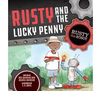 Rusty and the Lucky Penny (Mycodables Rusty the Robot Set One)