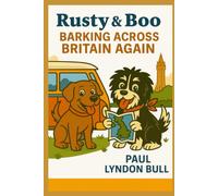 Rusty & Boo - Barking Across Britain Again (Rusty & Boo - Barking Across Britain - A series of 7 Books)