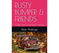 RUSTY BUMPER & FRIENDS: 3 Tales from a wonderful summer. (TALES OF RUSTY BUMPER & FRIENDS)