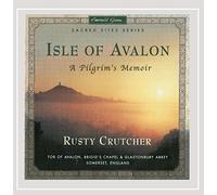 Rusty Crutcher - Sacred Sites Series: Isle Of Avalon