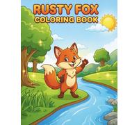 Rusty Fox Coloring Book for Kids Pages for Little Hands: Fun And Easy Drawings Of Cute for Toddlers and Kids Ages 2-6 Meet Rusty Fox