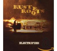Rusty Roots - Electrified