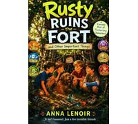 Rusty Ruins the Fort and Other Important Things (The Flickerlings)