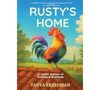 Rusty's Home: A Joyful Journey of Purpose and Gratitude