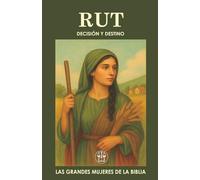 RUT, DECISIÓN Y DESTINO: Del dolor a la esperanza: una historia de amor, fe y nuevo comienzo.