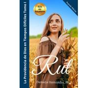 Rut: La Providencia de Dios en Tiempos Difíciles: Manual Guía de Estudio del Estudiante: Apuntes Bíblicos: Libro de Rut