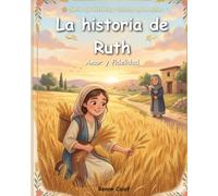 Rut: Una historia de amor y fidelidad: Una historia bíblica para niños sobre el amor y la fidelidad: lectura fácil para niños