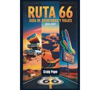 Ruta 66 Guía de Aventuras y Viajes 2026-2027: Un viaje por carretera milla a milla a través de la Mother Road de América, con paradas icónicas, joyas ... fáciles desde Chicago hasta Santa Mónica
