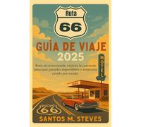 Ruta 66 Guía de viaje 2025: Ruta 66 reinventada: explora la carretera principal, paradas imperdibles y aventuras estado por estado.