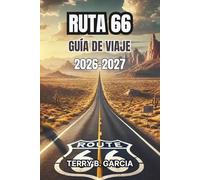 Ruta 66 Guía de viaje 2026-2027: Paradas panorámicas, cultura de pueblos pequeños, restaurantes clásicos, planificación de presupuesto e itinerarios por todo el país.