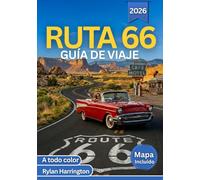 RUTA 66 GUÍA DE VIAJE 2026 (A todo color): De Chicago a Santa Mónica: un viaje panorámico a través de paradas históricas y pueblos estadounidenses, con mapas e itinerarios detallados