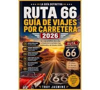 RUTA 66 GUÍA DE VIAJES POR CARRETERA 2026: Un viaje práctico, día a día, a través de la carretera más emblemática de Estados Unidos (Guías de Senderismo del Parque Nacional Troy Jasmine)