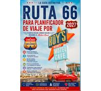Ruta 66 Planificador De Viajes Por 2027: La guía definitiva para planificar tu viaje por la Ruta Madre de Chicago a Santa Mónica (Guía de viaje: Explora más, estresate menos.)