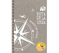 Ruta de la Seda Diario de Viaje: Libro de Registro de Viajes - Cuaderno de Recuerdos de Actividades en Vacaciones para Escribir, Dibujar - Cuadrícula de Puntos, Bucket List, Dotted Notebook Journal A5