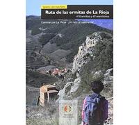 Ruta de las ermitas de La Rioja: 416 ermitas y 40 eremitorios: 1 (Caminar por La Rioja)