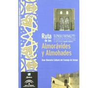 Ruta de los Almoravides y Almohades: de Algeciras a Granada Por Cadiz, Jerez, Ronda y Velez-Malaga: Gran Itinerario Cultural del Consejo de Europa