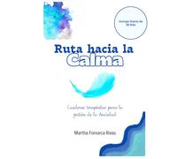 Ruta hacia la Calma: Cuaderno terapéutico para la gestión de la Ansiedad