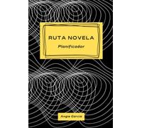Ruta Novela Planificador: Planifica tu novela paso a paso antes de empezar a escribir