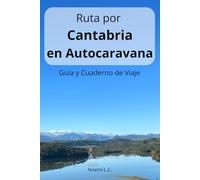 Ruta por Cantabria en Autocaravana: Guía y Cuaderno de Viaje