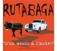 Rutabaga - D'Un Monde A L'Autre