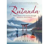 Rutanda: Return Home to Your Essence through Mindful Movement (Rutanda Series)