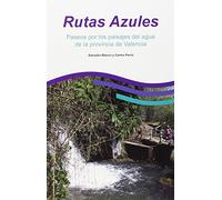 Rutas Azules. Paseos por los paisajes de agua de la provincia de Valencia. (GUIAS DEPORTIVAS)