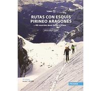 RUTAS CON ESQUÍS PIRINEO ARAGONÉS TOMO II: 80 RECORRIDOS DESDE SALLENT A ORDESA (MANUALES PRAMES)