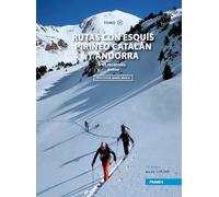 Rutas con esquís por el Pirineo Catalán y Andorra. Tomo IV. 65 recorridos - Andorra (GUIAS DEPORTIVAS)