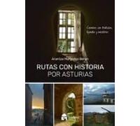 Rutas con historia por Asturias: Caminos con tradición, leyendas y misterios (CERIQUINA)