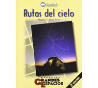 Rutas Del Cielo: Guia Celeste Para Los Amantes Del Firmamento