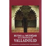 Rutas Del Mudejar En La Provincia De Valladolid