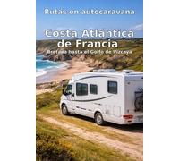 Rutas en autocaravana: Costa Atlántica de Francia: Bretaña hasta el Golfo de Vizcaya