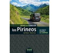 Rutas para conocer los pirineos. Los mejores itinerarios en Camper (En ruta)