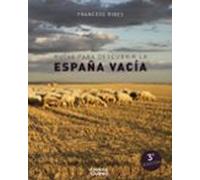 Rutas Para Descubrir La España Vacia (guias Singulares)