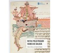Rutas polo pasado xudeu de Galicia / Rutas por el pasado judío de Galicia
