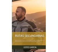 RUTAS SECUNDARIAS: Bitácora de vuelo, carretera y aula para educar sin miedo. Por qué los caminos más difíciles (en moto, en avión y en la escuela) ofrecen las mejores vistas (EDUAVENTURA)