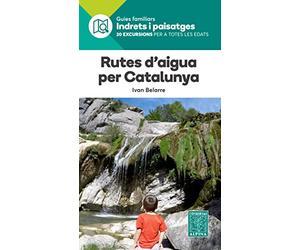 RUTES D'AIGUA PER CATALUNYA- INDRETS I PAISATGES