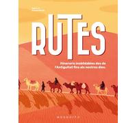 Rutes: Itineraris inoblidables des de l’Antiguitat fins als nostres dies (SIN COLECCION)