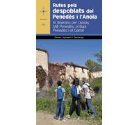 Rutes pels despoblats del Penedès i l'Anoia. | Gener Aymami I Domingo