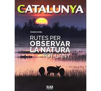 Rutes per observar la natura tot l'any: 9 (Catalunya)