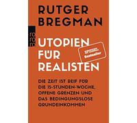 Rutger Bregman Utopien für Realisten: Die Zeit ist reif für die 1 (Tapa blanda)