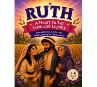 Ruth: A heart full of love and loyalty: 4 (Little Heroes Bible Series)