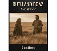 Ruth and Boaz Film Review: Ein vollständiger Leitfaden mit Einblicken hinter die Kulissen, Produktionsdramen und den nächsten Schritten
