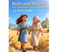 Ruth and Naomi: A Friendship Like No Other