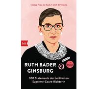 Ruth Bader Gins Ruth Bader Ginsburg: 300 Statements der berühmten (Tapa blanda)
