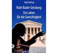 Ruth Bader Ginsburg: Ein Leben für die Gleichberechtigung