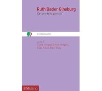 Ruth Bader Ginsburg. La voce della giustizia (lecostituzionaliste)